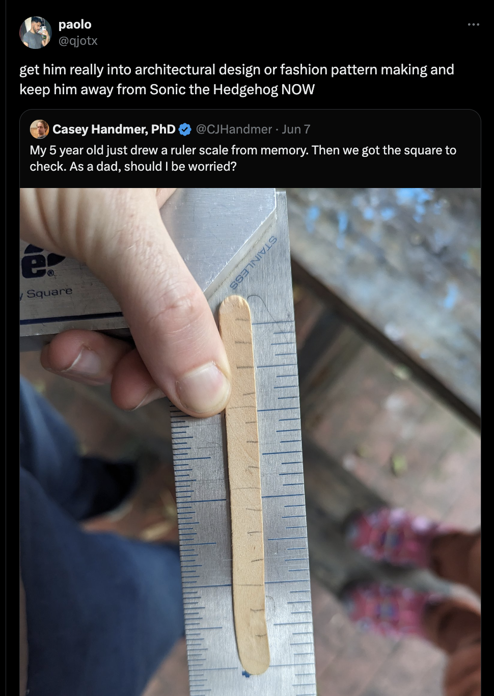 Casey Handmer - paolo get him really into architectural design or fashion pattern making and keep him away from Sonic the Hedgehog Now Casey Handmer, PhD CJHandmer Jun 7 My 5 year old just drew a ruler scale from memory. Then we got the square to check. A